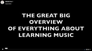 Great Big Overview of Everything About Learning Music Part 1
